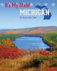 Michigan : The Great Lakes State (It's My State! (Third Edition)(R)) （3RD Library Binding）