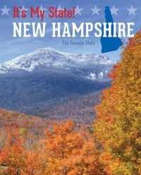 New Hampshire : The Granite State (It's My State! (Third Edition)(R)) （3RD Library Binding）