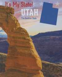 Utah : The Beehive State (It's My State! (Third Edition)(R)) （3RD Library Binding）