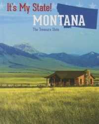 Montana : The Treasure State (It's My State! (Third Edition)(R)) （3RD Library Binding）