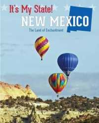 New Mexico : The Land of Enchantment (It's My State! (Third Edition)(R)) （3RD Library Binding）
