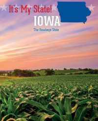 Iowa : The Hawkeye State (It's My State! (Third Edition)(R)) （3RD Library Binding）