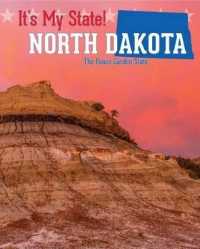 North Dakota : The Peace Garden State (It's My State! (Third Edition)(R)) （3RD Library Binding）