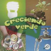 Creciendo Verde : Growing Up Green (Green Earth Science Discovery Library)