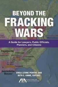 Beyond the Fracking Wars : A Guide for Lawyers， Public Officials， Planners， and Citizens