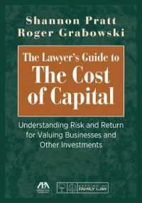 The Lawyer's Guide to the Cost of Capital : Understanding Risk and Return for Valuing Businesses and Other Investments