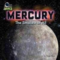 Mercury : The Smallest of All (Out of This World)