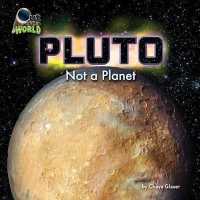 Pluto : The Icy Dwarf Planet (Out of This World)