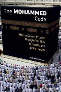 The Muhammad Code : How a Desert Prophet Brought You ISIS, al Qaeda, and Boko Haram