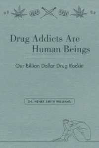 Drug Addicts are Human Beings : The Story of Our Billion-Dollar Drug Racket