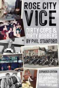Rose City Vice: Expanded Edition : Dirty Cops & Dirty Robbers: With More Tales of Criminal Masterminds from Portland