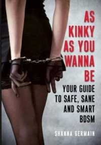 As Kinky as You Wanna Be: Your Guide to Safe, Sane and Smart Bdsm
