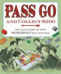 Pass Go and Collect $200 : The Real Story of How Monopoly Was Invented