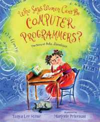 Who Says Women Can't Be Computer Programmers? : The Story of Ada Lovelace