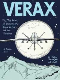 Verax: The True History of Whistleblowers, Drone Warfare, and Mass Surveillance: A Graphic Novel