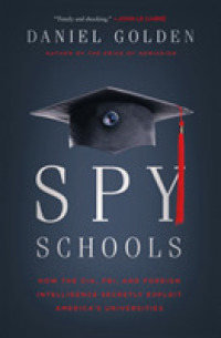 『盗まれる大学 　中国スパイと機密漏洩』(原書)<br>Spy Schools : How the CIA, FBI, and Foreign Intelligence Secretly Exploit America's Universities