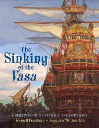 The Sinking of the Vasa : A Shipwreck of Titanic Proportions