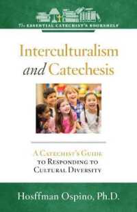 Interculturalism and Catechesis : A Catechist's Guide to Responding to the Cultural Diversity (Essential Catechist's Bookshelf)