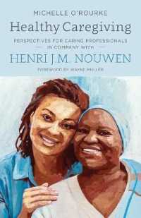 Healthy Caregiving : Perspectives for Caring Professionals in Company with Henri J.M. Nouwen