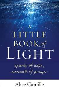 A Little Book of Light: Sparks of Hope, Moments of Prayer