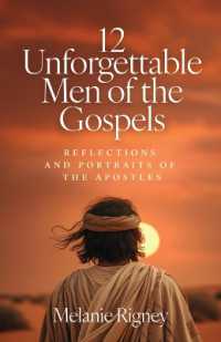 12 Unforgettable Men of the Gospels : Reflections and Portraits of the Apostles