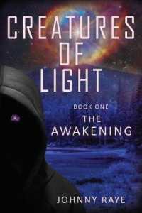 Creatures of Light: Book One -- The Awakening (Creatures of Light") 〈1〉