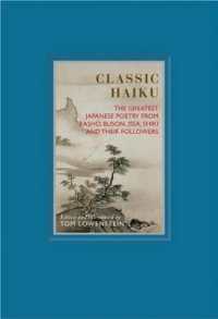 Classic Haiku : The Greatest Japanese Poetry from Basho， Buson， Issa， Shiki， and their Followers