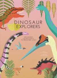 Dinosaur Explorers : Infographics for Discovering the Prehistoric World
