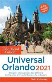 The Unofficial Guide to Universal Orlando 2021 (Unofficial Guide to Universal Orlando)