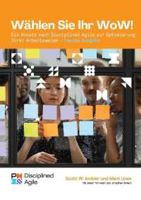 Choose your WoW (German Edition) : A Disciplined Agile Approach to Optimizing Your Way of Working （2ND）