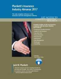 Plunkett's Insurance Industry Almanac 2017 : Insurance Industry Market Research, Statistics, Trends & Leading Companies (Plunkett's Industry Almanacs)