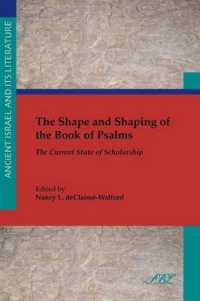 The Shape and Shaping of the Book of Psalms : The Current State of Scholarship (Ancient Israel and Its Literature)