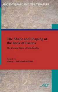 The Shape and Shaping of the Book of Psalms : The Current State of Scholarship (Ancient Israel and Its Literature)
