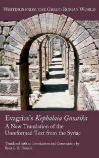 Evagrius's Kephalaia Gnostika : A New Translation of the Unreformed Text from the Syriac (Writings from the Greco-roman World)