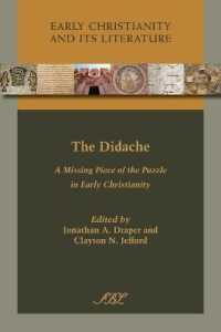 The Didache : A Missing Piece of the Puzzle in Early Christianity (Early Christianity and Its Literature)