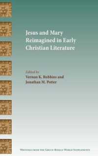 Jesus and Mary Reimagined in Early Christian Literature (Writings from the Greco-roman World Suppl)