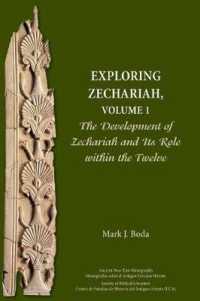Exploring Zechariah, Volume 1 : The Development of Zechariah and Its Role within the Twelve