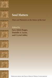 Soul Matters : Plato and Platonists on the Nature of the Soul