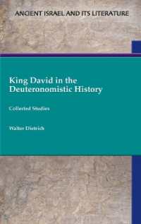 King David in the Deuteronomistic History : Collected Studies