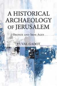 A Historical Archaeology of Jerusalem : Bronze and Iron Ages