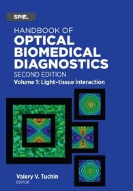 Handbook of Optical Biomedical Diagnostics, Volume 1: Light-Tissue Interaction (Press Monographs) （2ND）