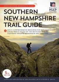 Southern New Hampshire Trail Guide : Amc's Comprehensive Resource for New Hampshire Hiking Trails South of the White Mountains， Featuring Mounts Monadnock and Cardigan