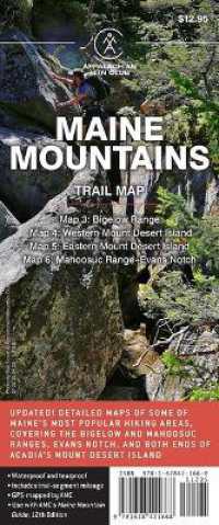AMC Maine Mountains Trail Maps 3-6 : Bigelow Range, Western Mount Desert Island, Eastern Mount Desert Island, and Mahoosuc Range-Evans Notch （12TH）