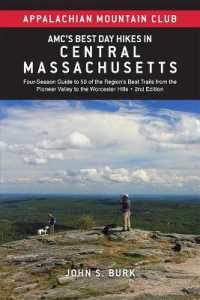 Amc's Best Day Hikes in Central Massachusetts : Four-Season Guide to 50 of the Region's Best Trails from the Pioneer Valley to the Worcester Hills （2ND）