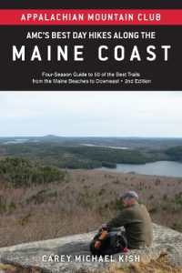Amc's Best Day Hikes Along the Maine Coast : Four-Season Guide to 50 of the Best Trails from the Maine Beaches to Downeast （2ND）