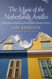 The Music of the Netherlands Antilles : Why Eleven Antilleans Knelt before Chopin's Heart (Caribbean Studies Series)