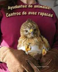 Ayudantes de Animales: Centros de Aves Rapaces (Animal Helpers: Raptor Centers)