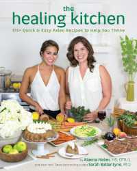 The Healing Kitchen : 175 + Quick and Easy Paleo Recipes to Help You Thrive