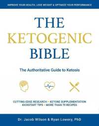 Ketogenic Bible : The Authoritative Guide to Ketosis