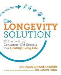 The Longevity Solution : Rediscovering Centuries-Old Secrets to a Healthy, Long Life